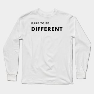 Dare to be Different Long Sleeve T-Shirt